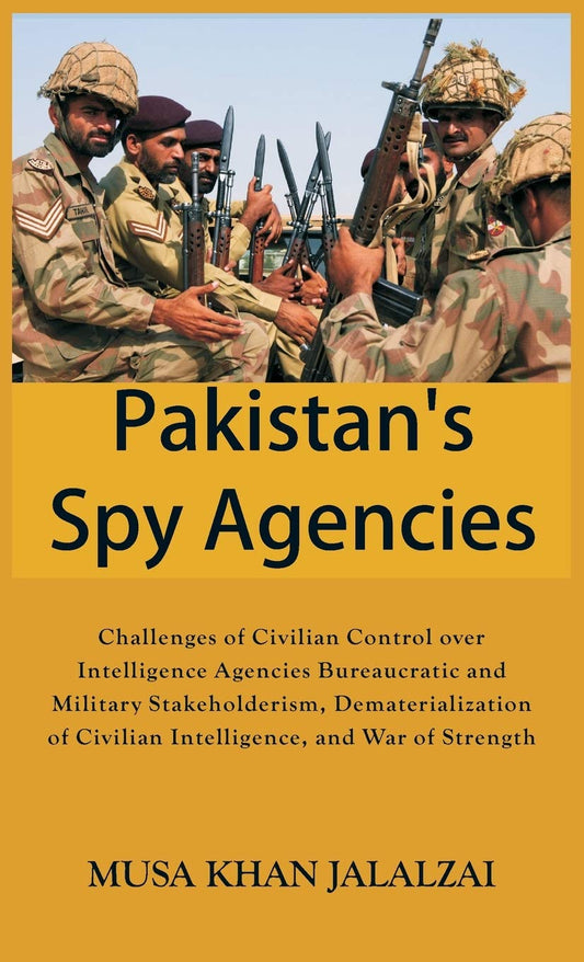 Book cover of 'Pakistan's Spy Agencies' with soldiers