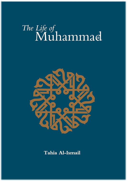 Book cover of 'The Life of Muhammad' by Tahia Al-Ismail