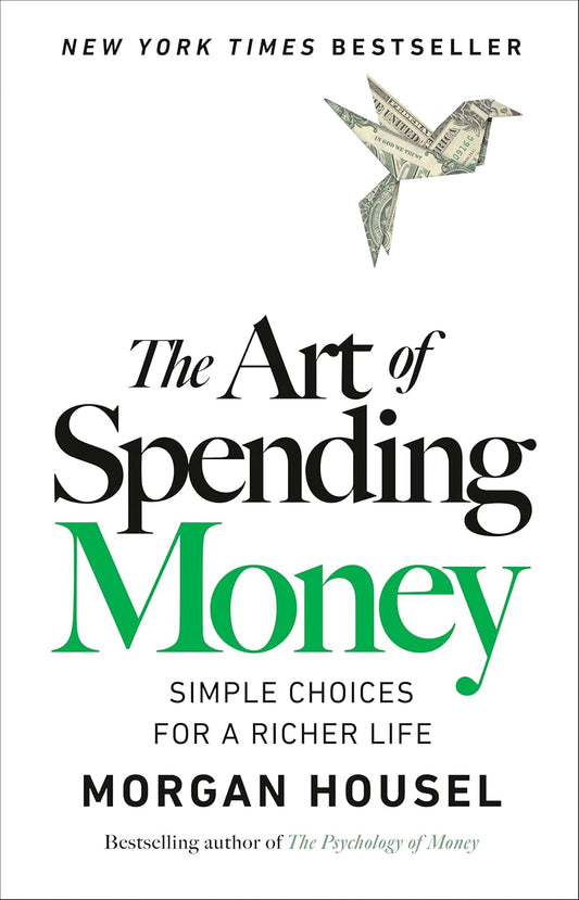 Book cover of 'The Art of Spending Money' by Morgan Housel