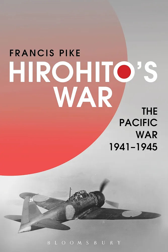 Hirohito’s War: The Pacific War, 1941–1945 Book by Francis Pike