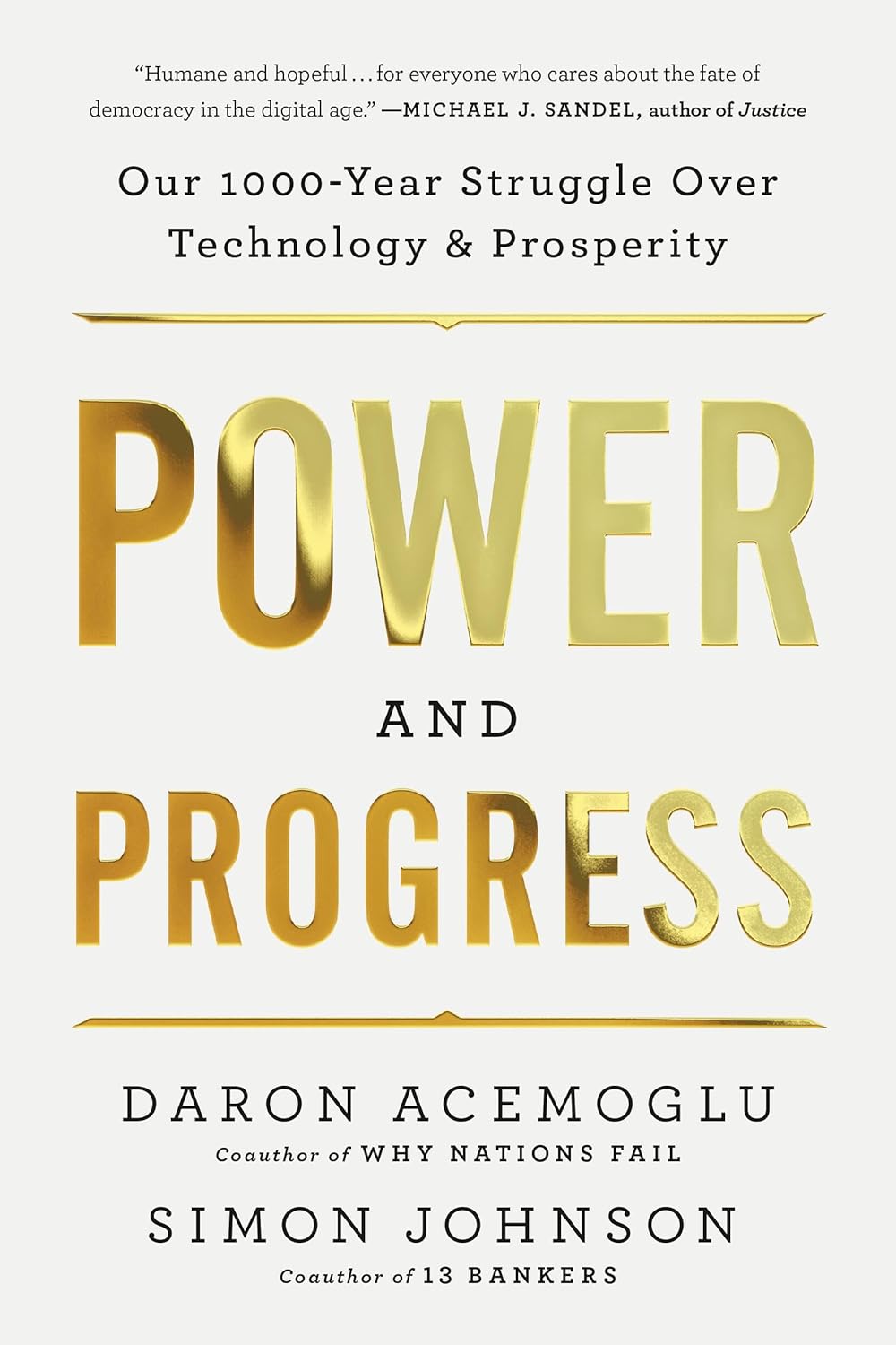 Power and Progress: Our Thousand Year Struggle Over Technology and Prosperity