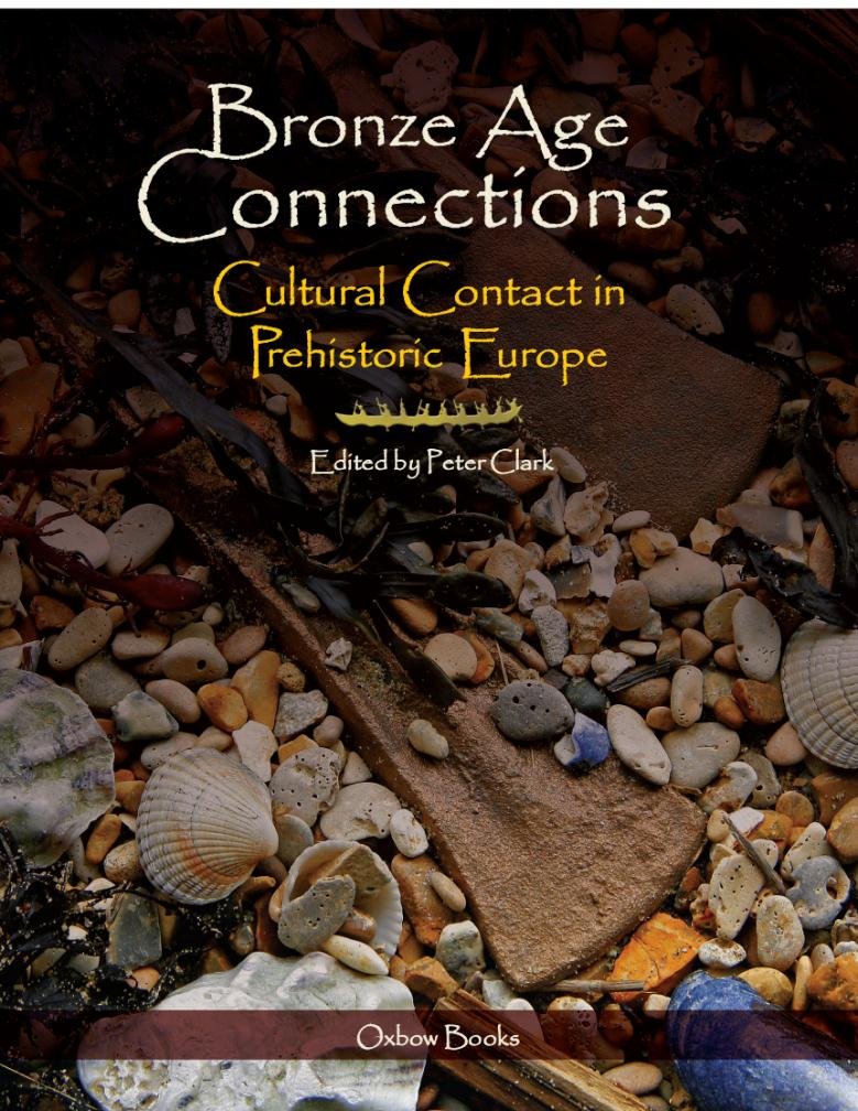 Book cover of 'Bronze Age Connections: Cultural Contact in Prehistoric Europe' with a stone tool and pebbles on a dark background.