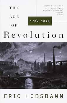The Age of Revolution: 1789–1848 Book by  Eric Hobsbawm