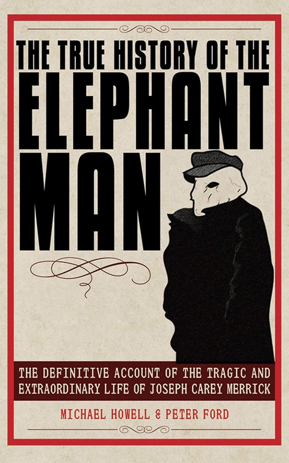 Book cover of 'The True History of the Elephant Man' with a silhouette of a man in a suit and hat.