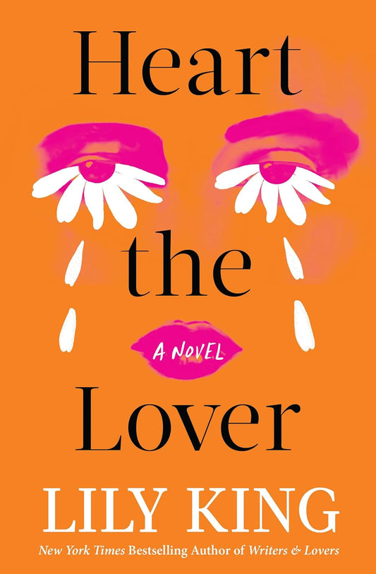 Book cover of 'Heart the Lover' by Lily King