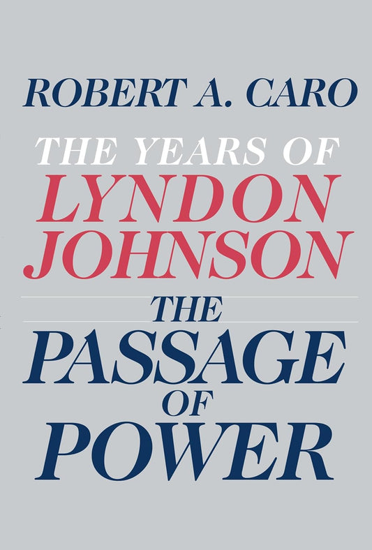Book cover of 'The Passage of Power' by Robert A. Caro with a gray background