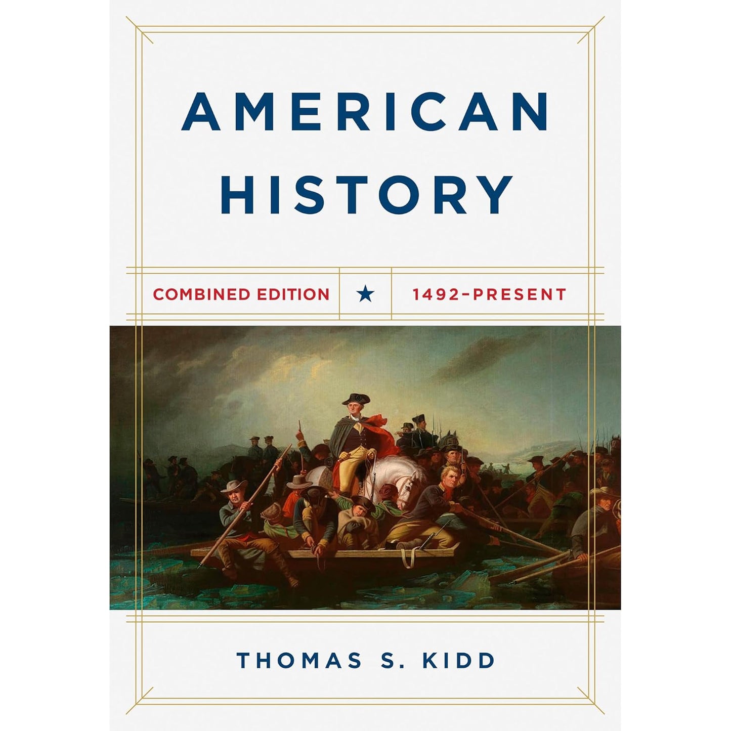 American History, Combined Edition: 1492 - Present  by Thomas S. Kidd