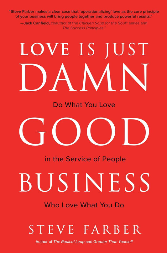 Book cover of 'Love is Just Damn Good Business' by Steve Farber with a red background and white text.