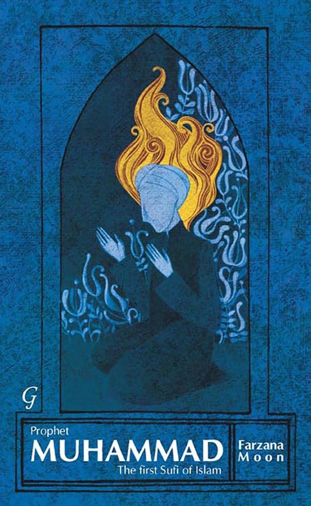 Book cover of 'Prophet Muhammad: The first Sufi of Islam' by Farzana Moon