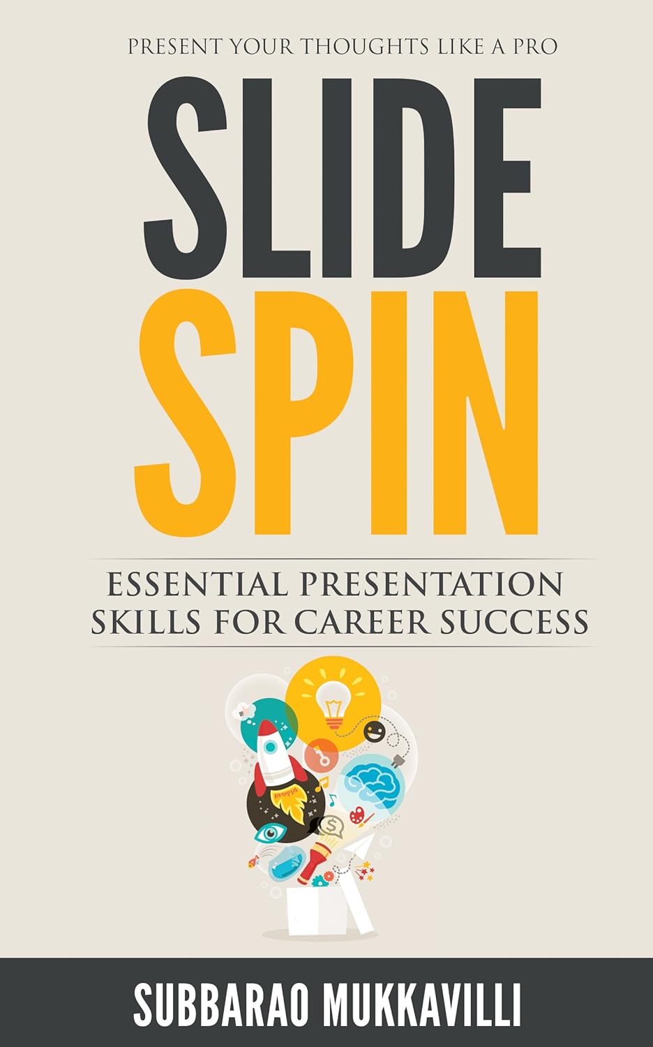 Book cover of 'Slide Spin: Essential Presentation Skills for Career Success' by Subbarao Muktavilli on a beige background.