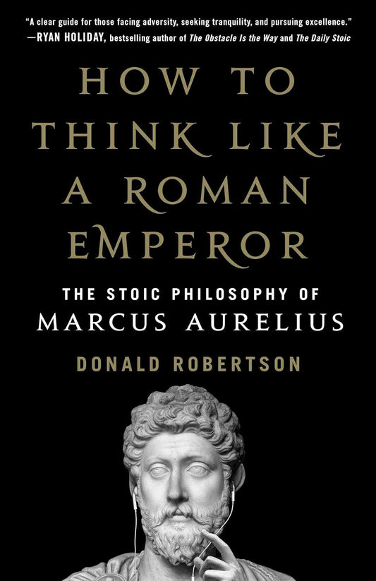 Book cover of 'How to Think Like a Roman Emperor'