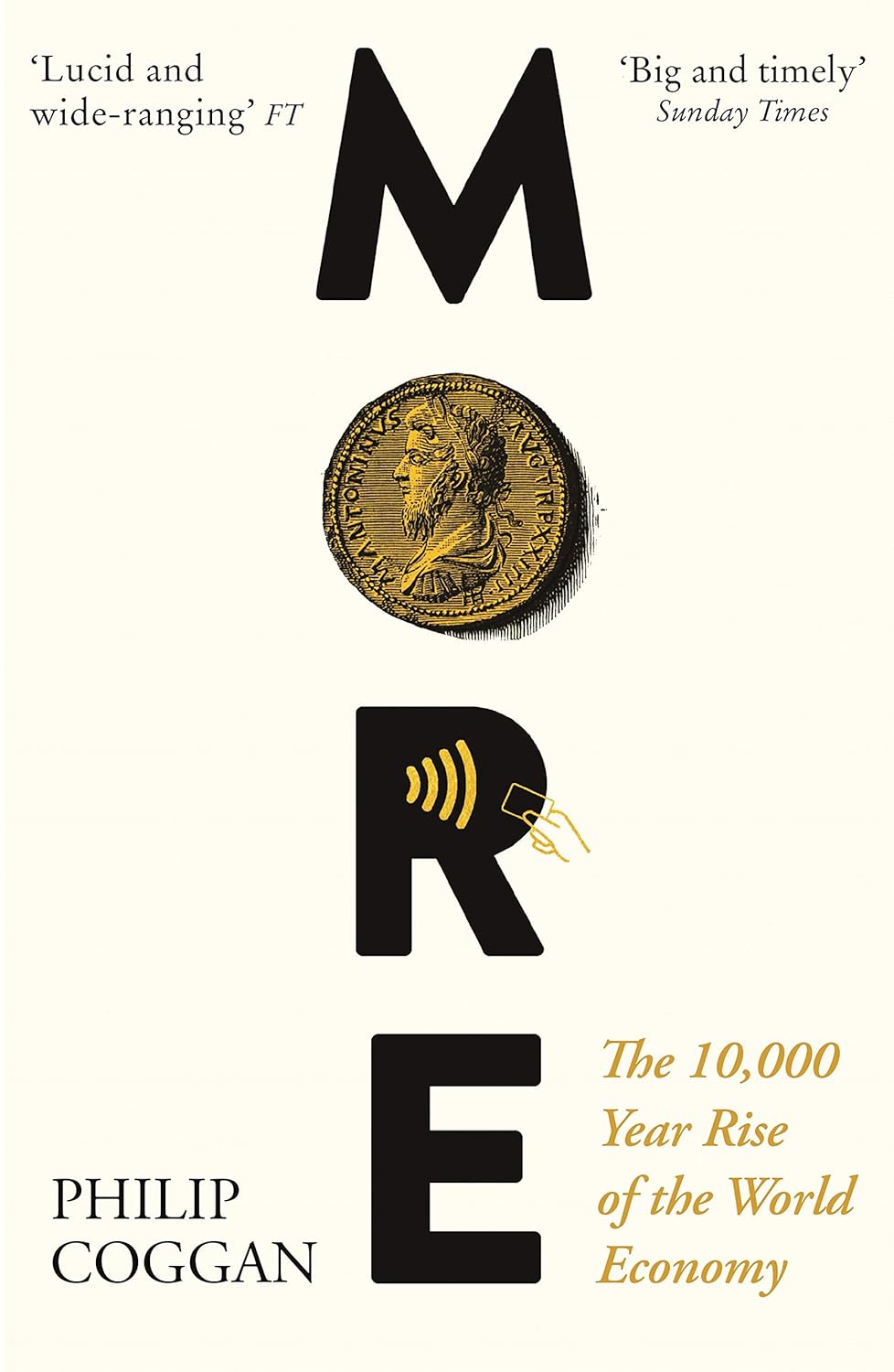 Book cover of 'MORE: The 10,000 Year Rise of the World Economy' by Philip Coggan