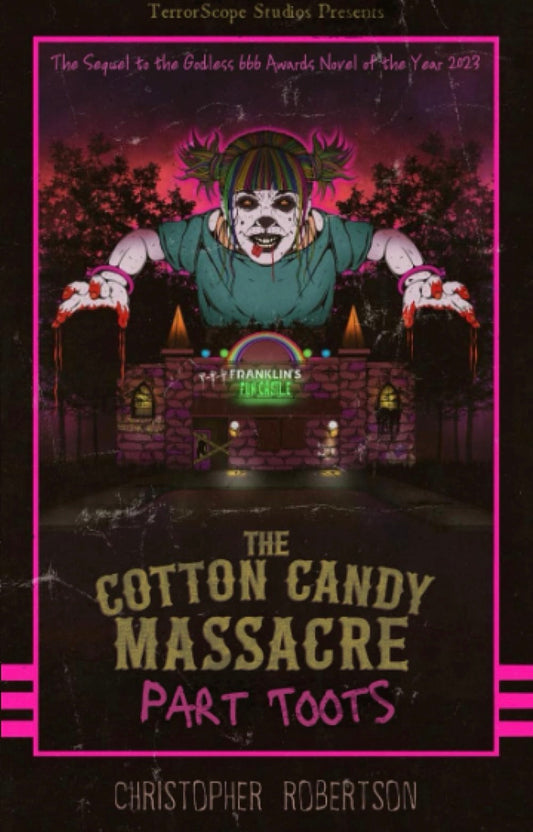 The Cotton Candy Massacre: Part Two
By Christopher Robertson