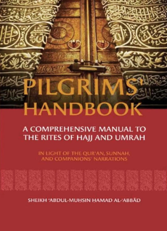 Pilgrims Handbook
By Abdul-Muhsin Al-Abbad