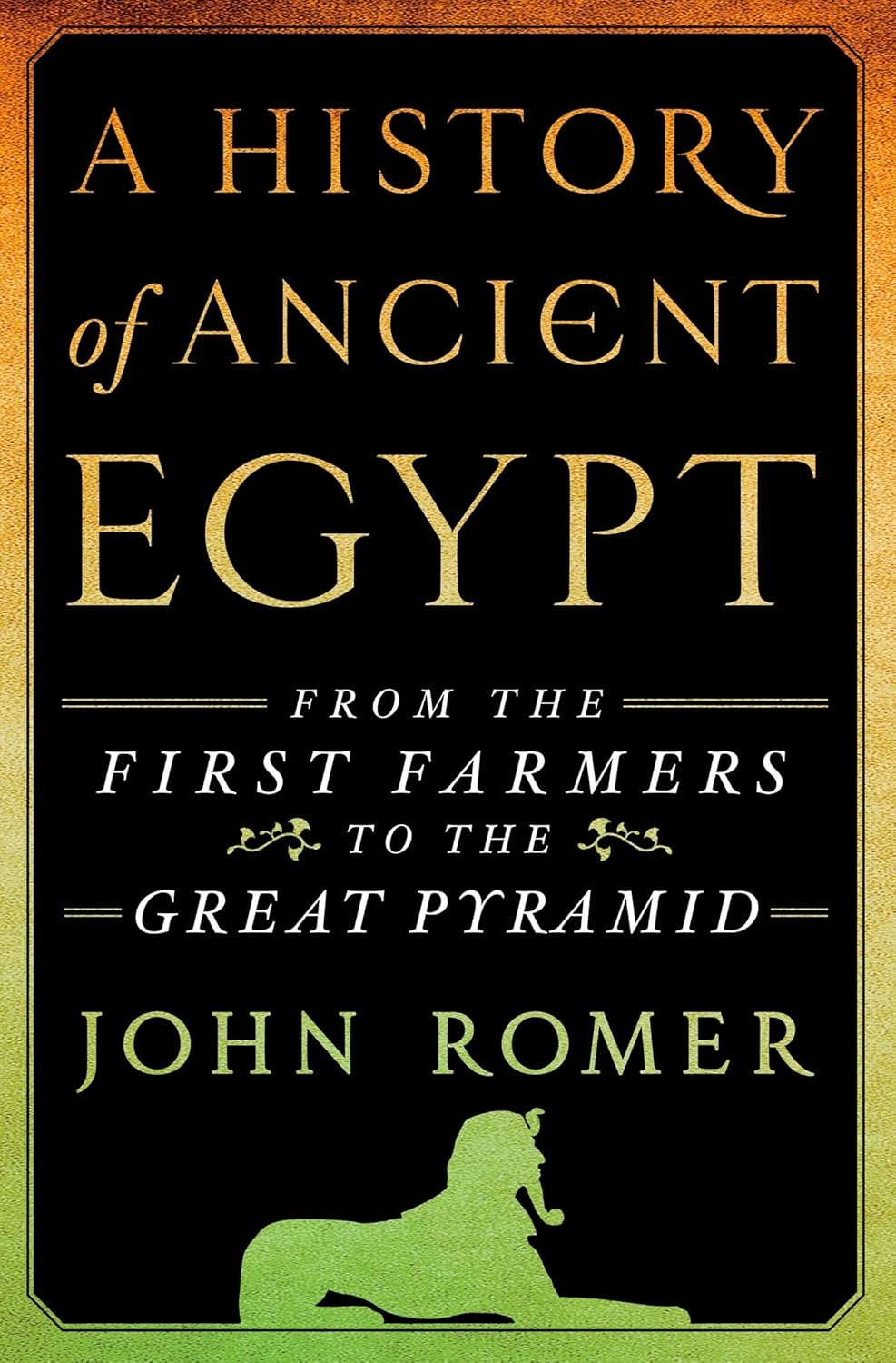Book cover of 'A History of Ancient Egypt' by John Romer with a silhouette of a lion and text on a black background.