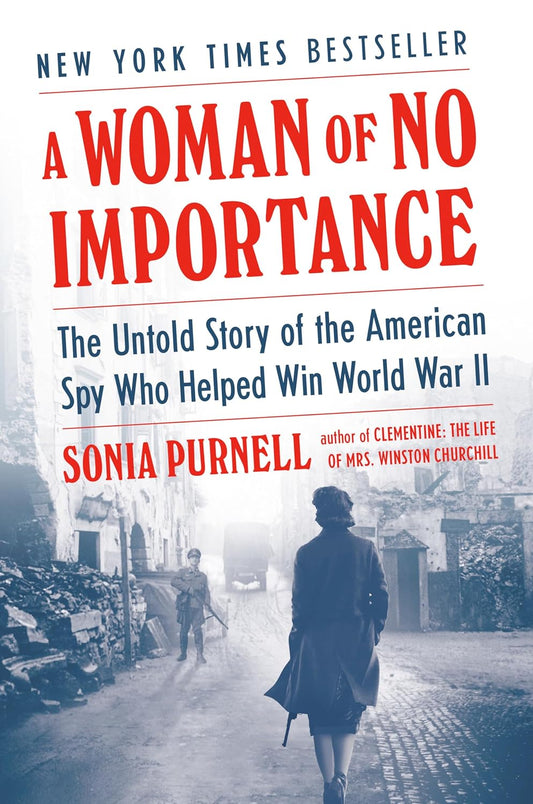 Book cover of 'A Woman of No Importance: The Untold Story of the American Spy Who Helped Win World War II' by Sonia Purnell