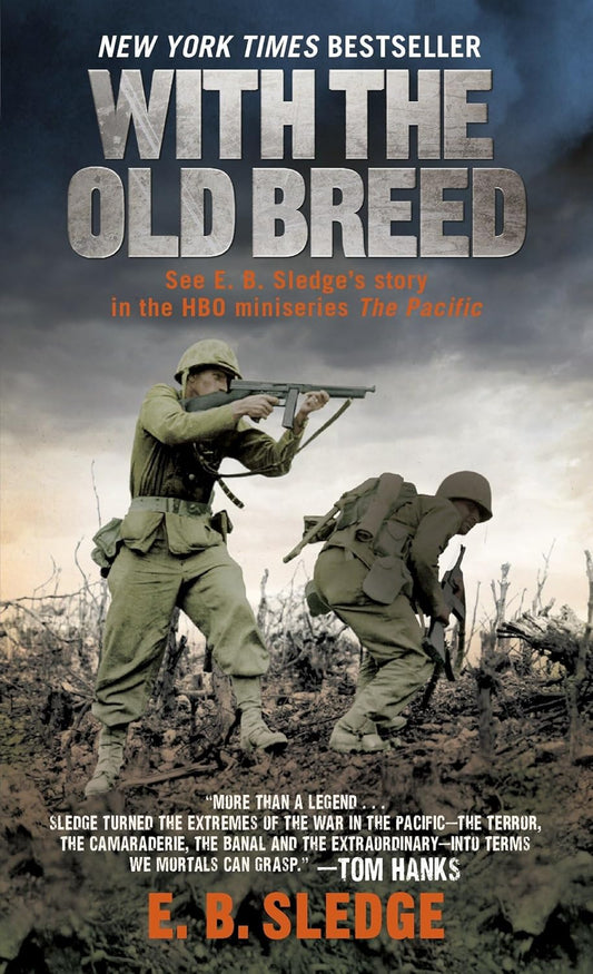 With the Old Breed: At Peleliu and Okinawa Book by Eugene Sledge