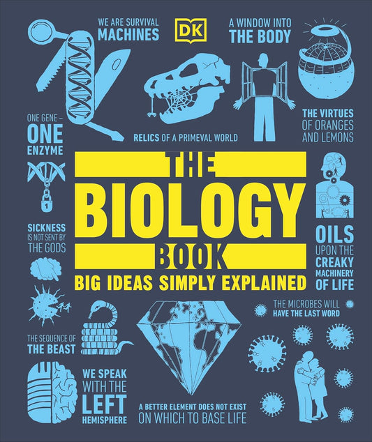 The Biology Book: Big Ideas Simply Explained By  D.K. Publishing