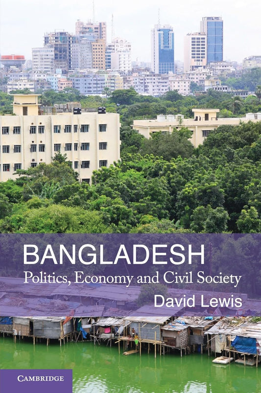Book cover of 'Bangladesh: Politics, Economy and Civil Society' by David Lewis