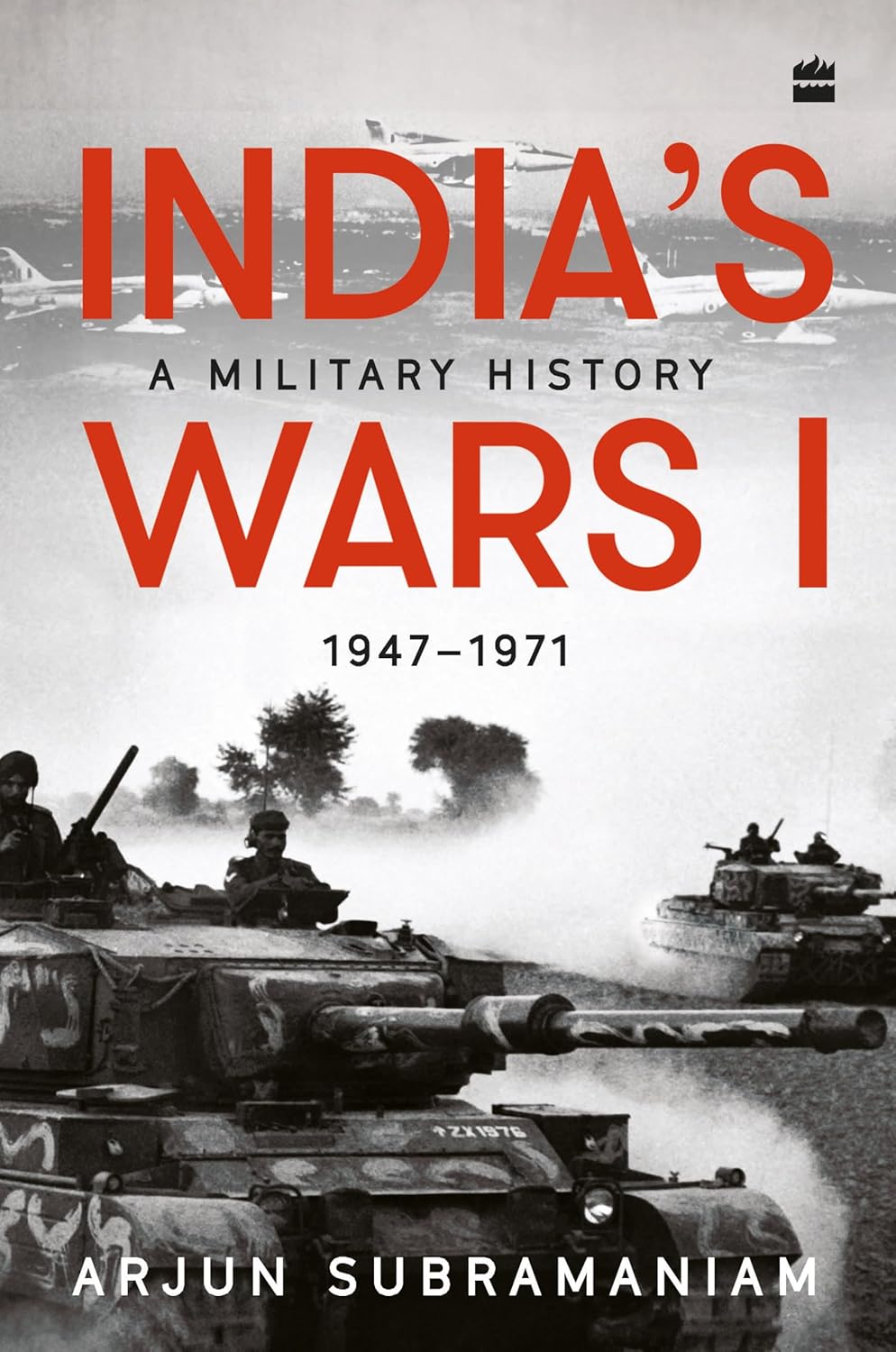 Book cover of 'India's Wars I: A Military History 1947-1971' with military imagery and text.