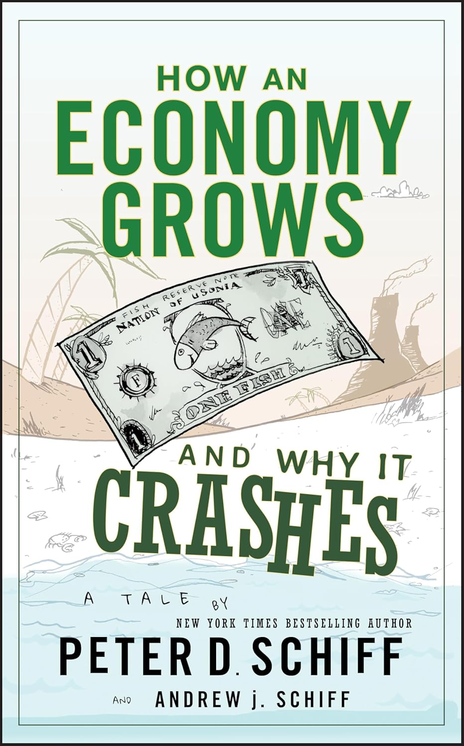 Book cover of 'How an Economy Grows and Why It Crashes' by Peter D. Schiff and Andrew J.