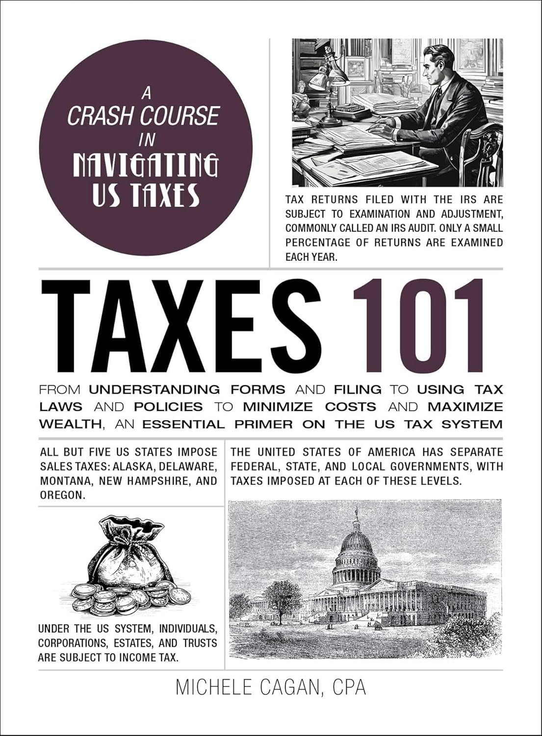 Taxes 101: From Understanding Forms and Filing to Using Tax Laws and Policies to Minimize Costs and Maximize Wealth, an Essential Primer on the US Tax