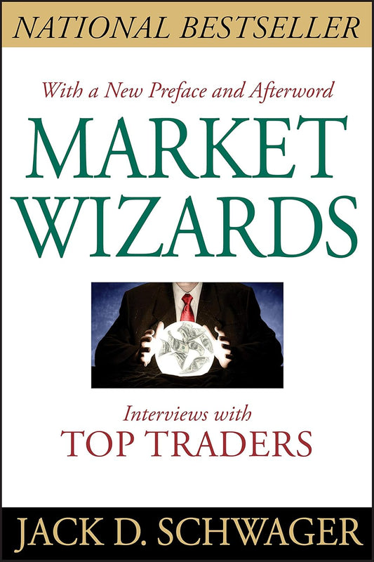 Book cover of 'Market Wizards: Interviews with Top Traders' by Jack D. Schwager