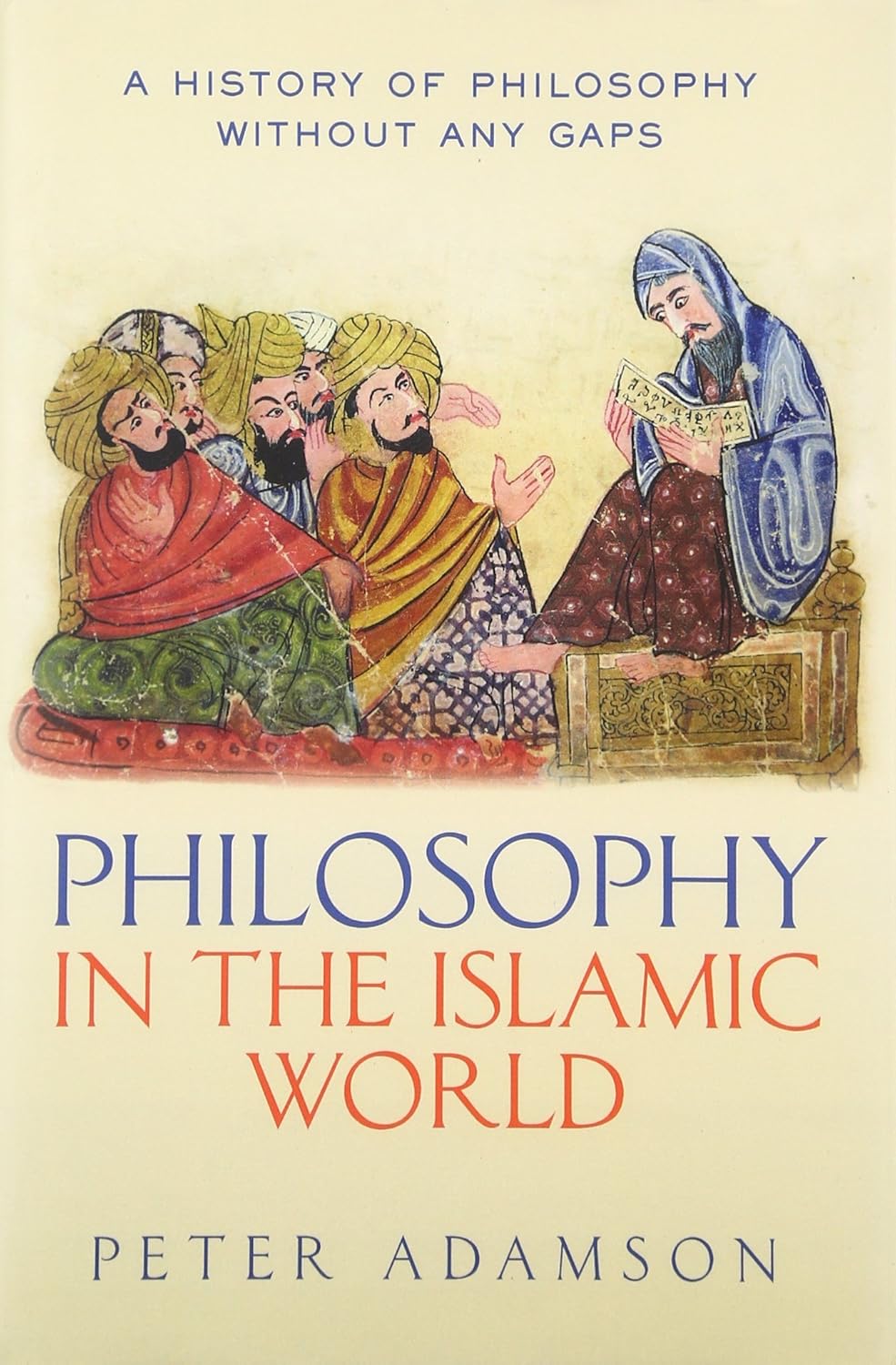 Philosophy in the Islamic World: A history of philosophy without any gaps, Volume 3