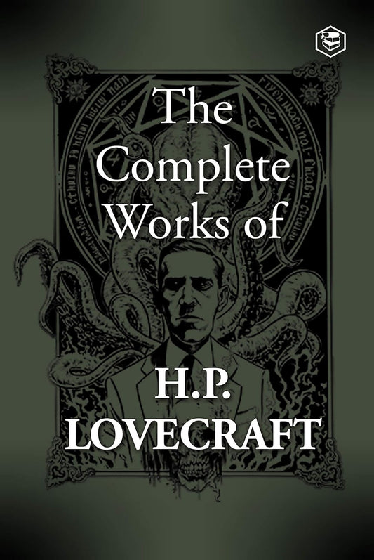 The Complete Fiction of H. P. Lovecraft by H. P. Lovecraft