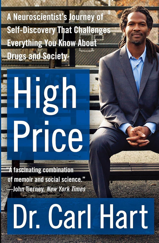 Winner of the PEN / E.O. Wilson Literary Science Writing Award

“Moving and inspiring…. Hart’s memoir, especially his description of meeting his now-adult son, is deeply honest and often painful. And his account of the ways in which scientific evidence has been ignored in the war on drugs is as alarming as it is fascinating.” — Boston Globe

High Price is the harrowing and inspiring memoir of neuroscientist Carl Hart, a man who grew up in one of Miami’s toughest neighborhoods and, determined to make a diffe
