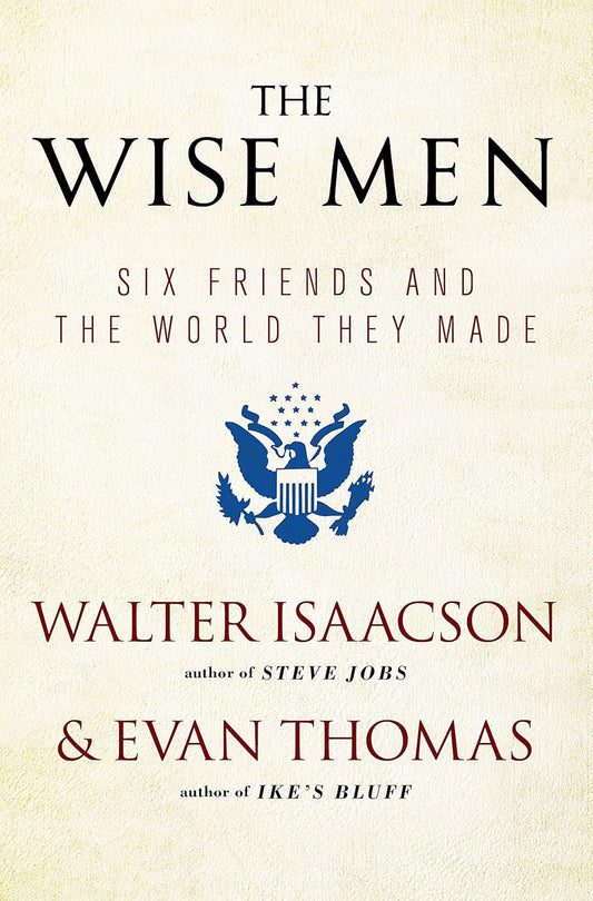 Book cover of 'The Wise Men' by Walter Isaacson and Evan Thomas with a beige background and blue emblem.