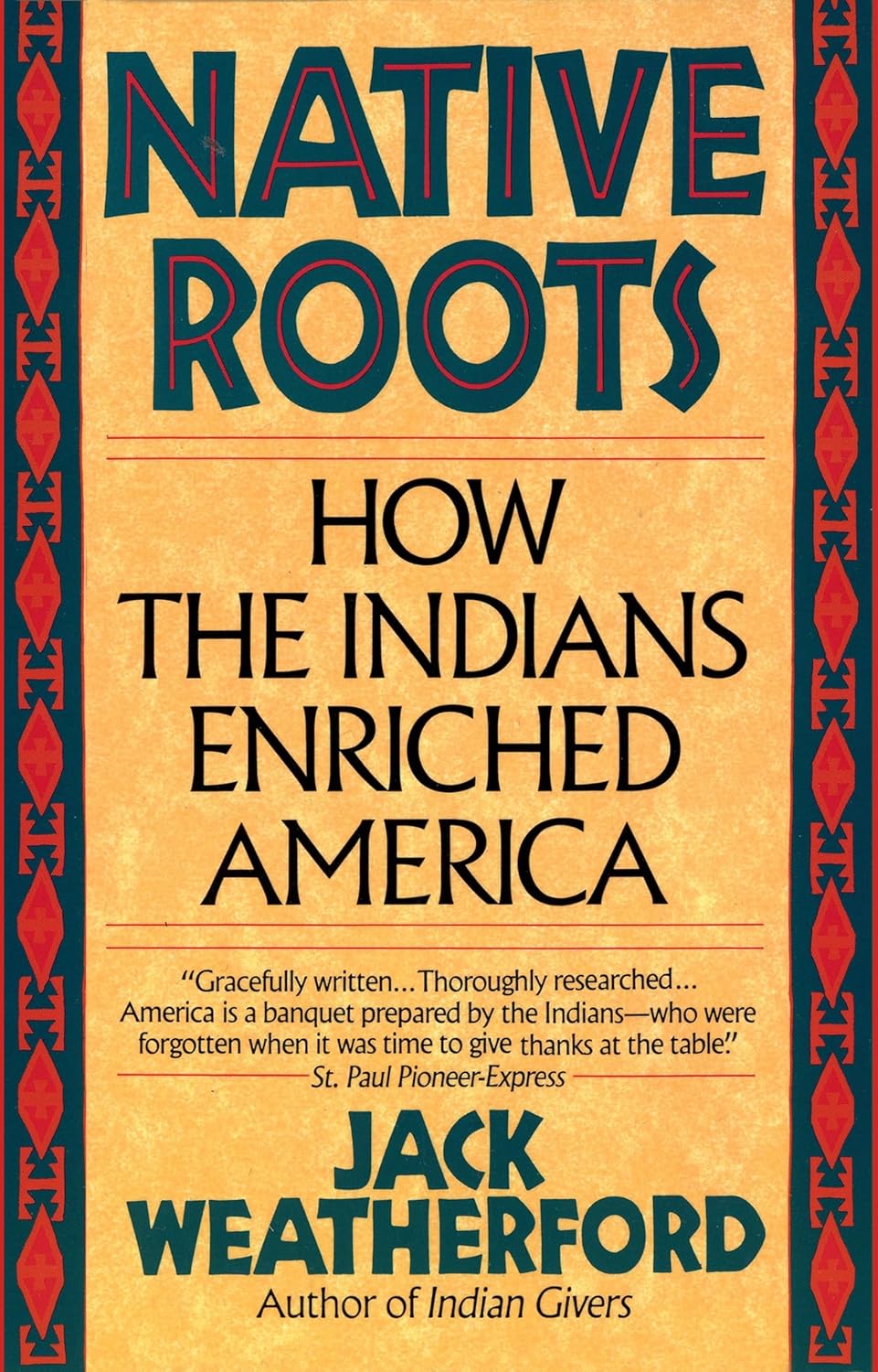 Book cover of 'Native Roots: How the Indians Enriched America' by Jack Weatherford with decorative elements.