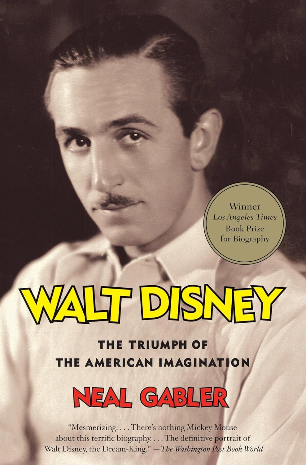 Book cover of 'Walt Disney: The Triumph of the American Imagination' by Neal Gabler