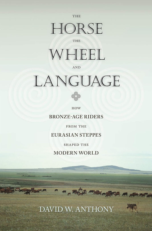 Book cover of 'The Horse, the Wheel, and Language'