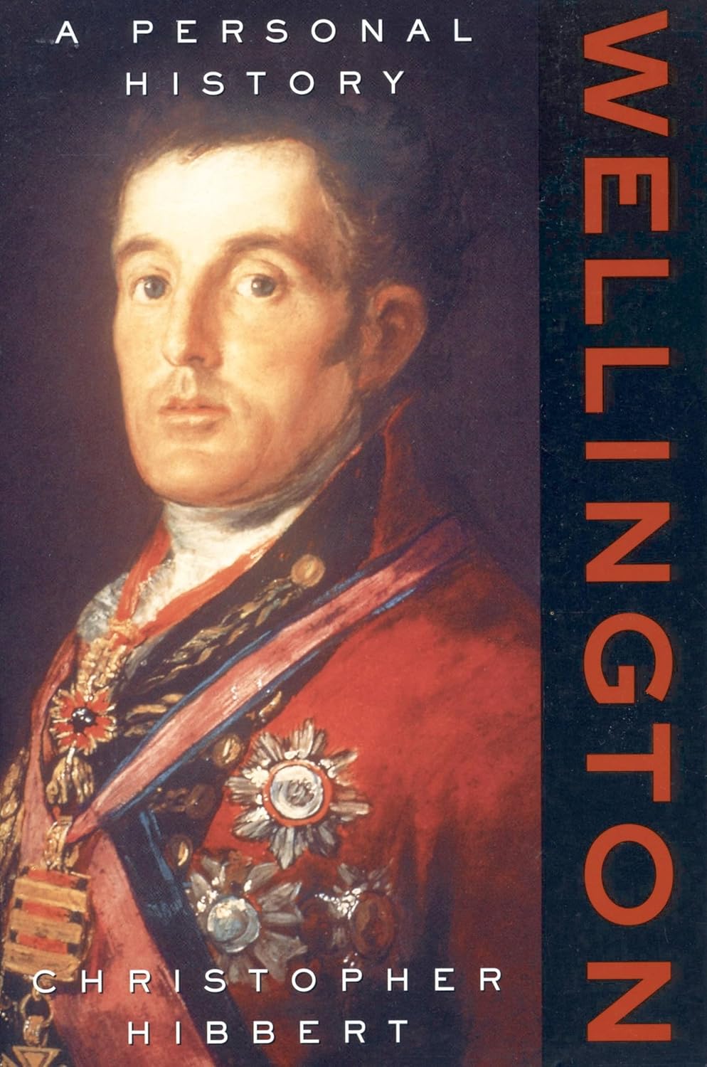 Book cover of 'Wellington: A Personal History' by Christopher Hibbert, featuring a portrait of a man in military attire.