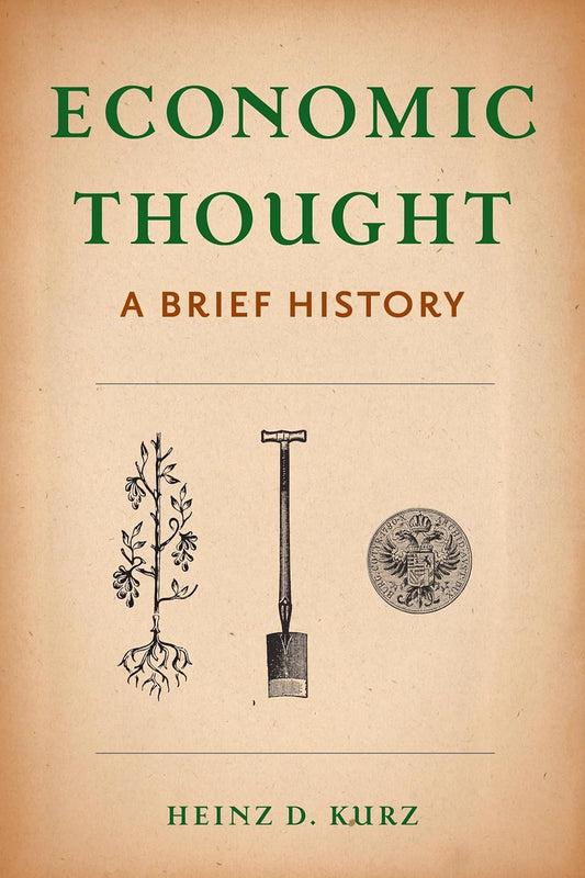Book cover of 'Economic Thought: A Brief History' by Heinz D. Kurz 