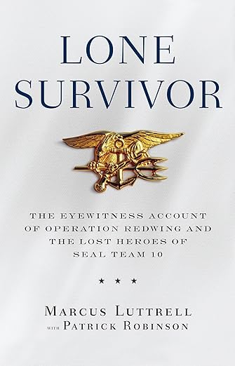 Lone Survivor: The Eyewitness Account of Operation Redwing and the Lost Heroes of SEAL Team  by Marcus Luttrell