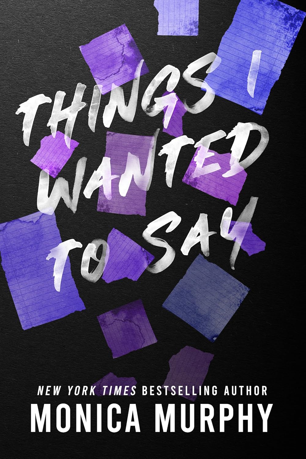 Book cover of 'Things I Wanted to Say' by Monica Murphy