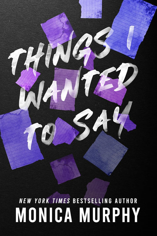 Book cover of 'Things I Wanted to Say' by Monica Murphy