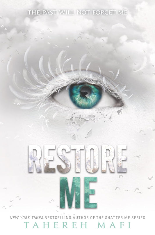 Book cover of 'Restore Me' by Tahereh Mafi 
