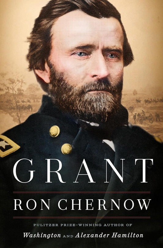 Book cover of 'Grant' by Ron Chernow with a historical military portrait.