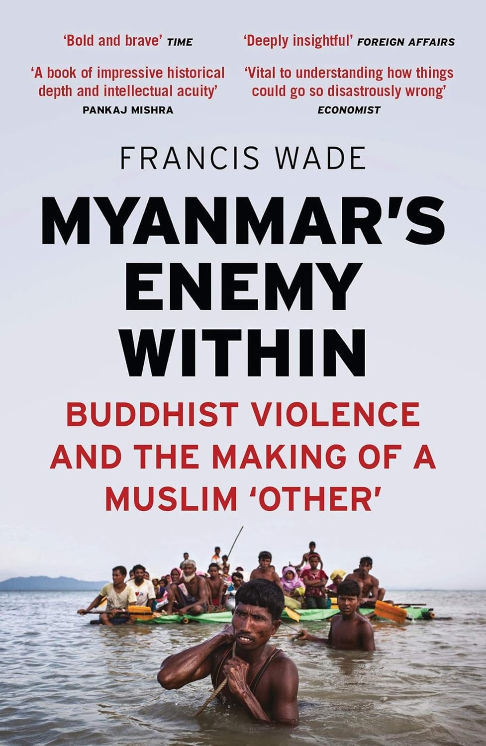 Book cover of 'Myanmar's Enemy Within' by Francis Wade.