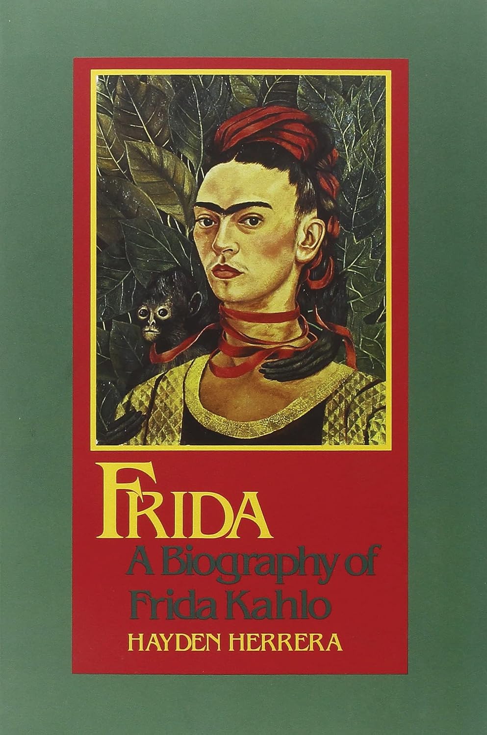 Book cover of 'Frida: A Biography of Frida Kahlo' with a portrait of Frida Kahlo on a green and red background.