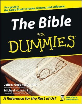 The Bible For Dummies   By Jeffrey Geoghegan ,  Michael Homan