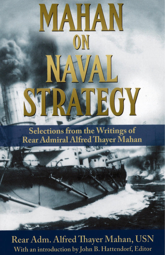 Mahan on Naval Strategy
by Alfred Thayer Mahan
