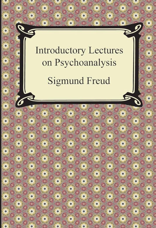 Introductory Lectures on Psychoanalysis
By Sigmund Freud