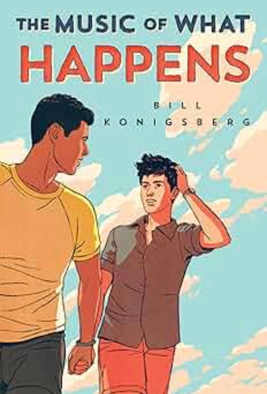 The Music of What Happens
By Bill Konigsberg