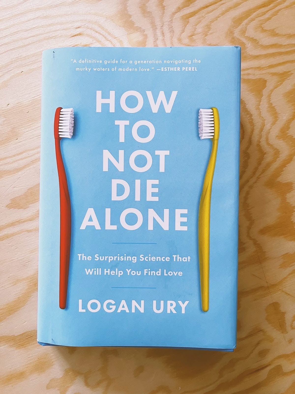 How Not to Die Alone
By Logan Ury