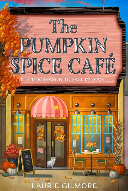 The Pumpkin Spice Café
By Laurie Gilmore