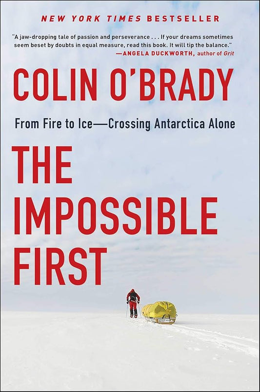 The Impossible First
by Colin O’Brady